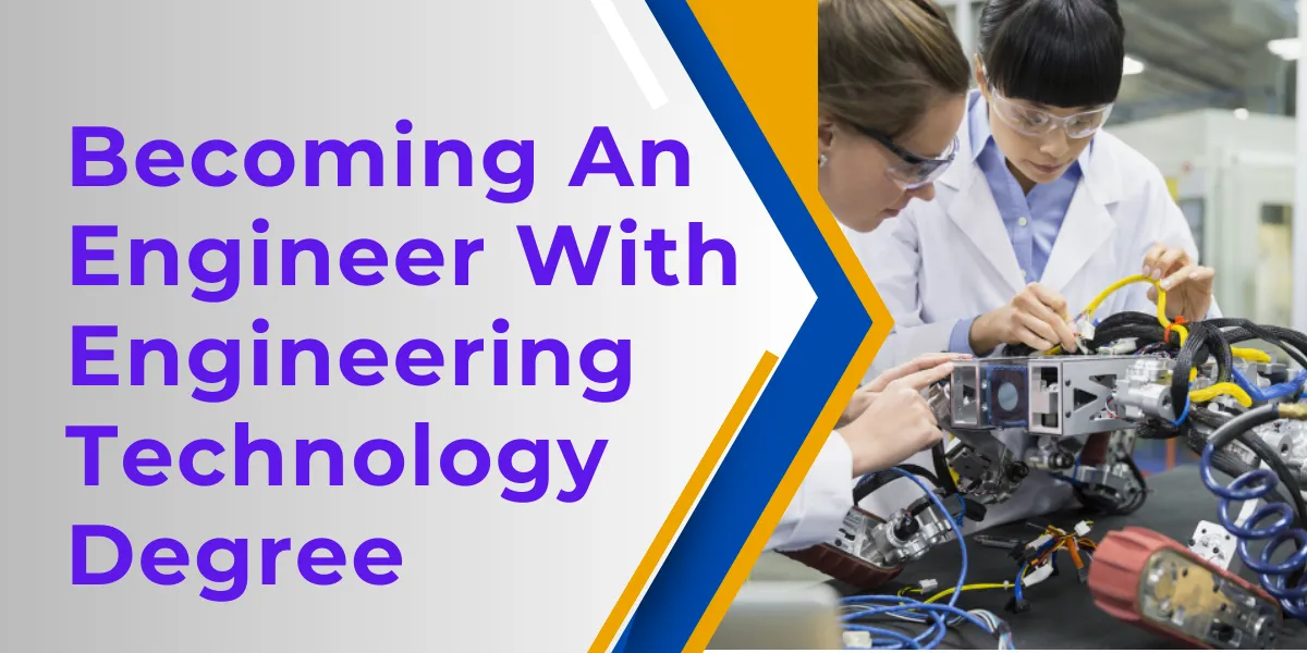 Becoming an Engineer with Engineering Technology Degree